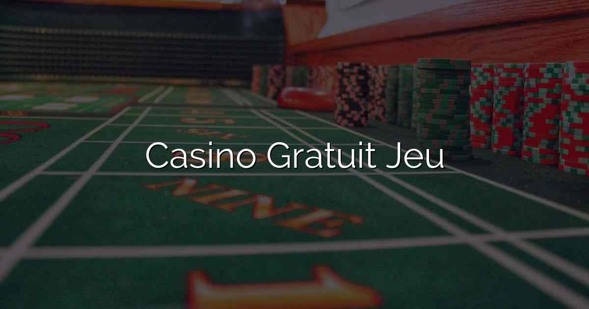 Casino Gratuit Jeu