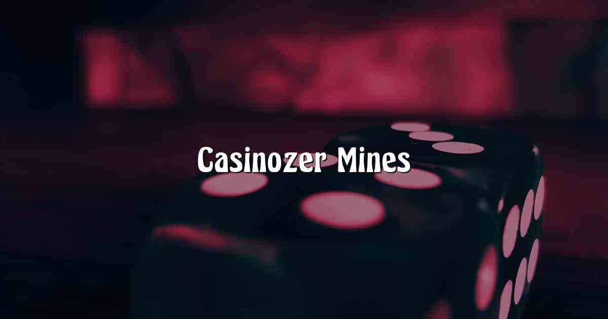 Casinozer Mines