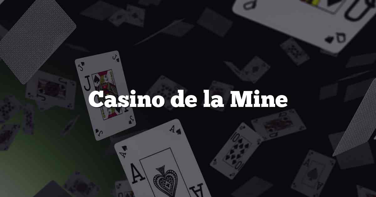 Casino de la Mine