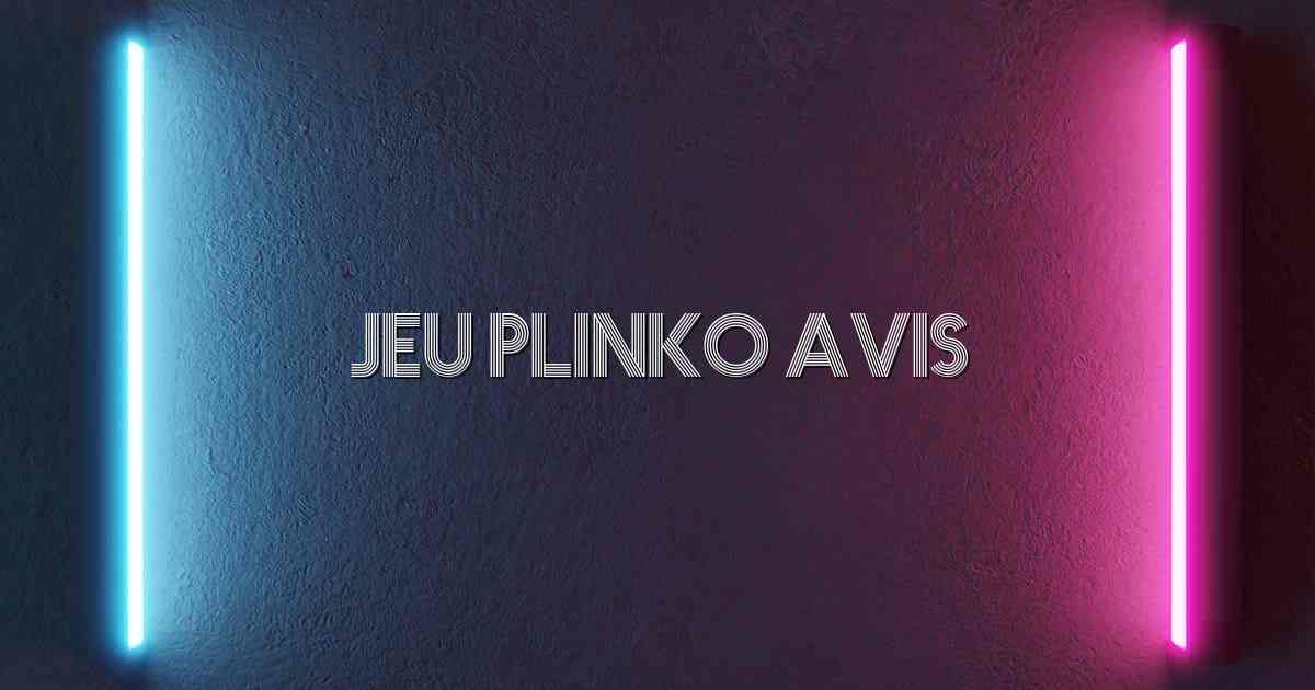Jeu Plinko Avis