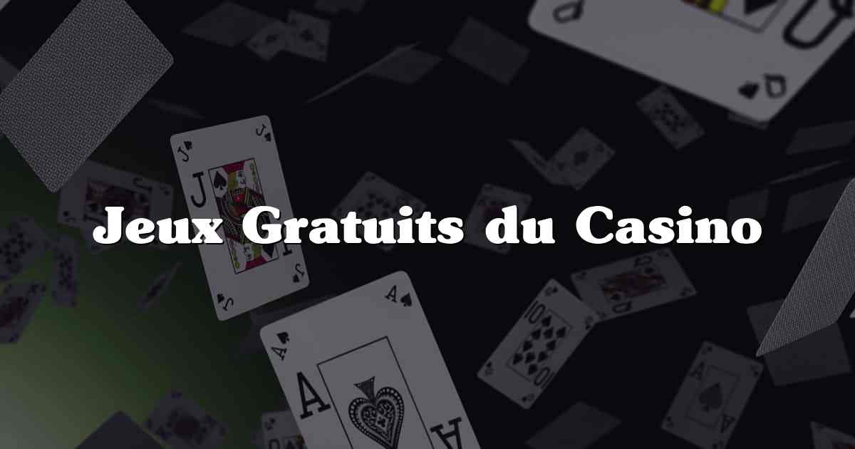 Jeux Gratuits du Casino