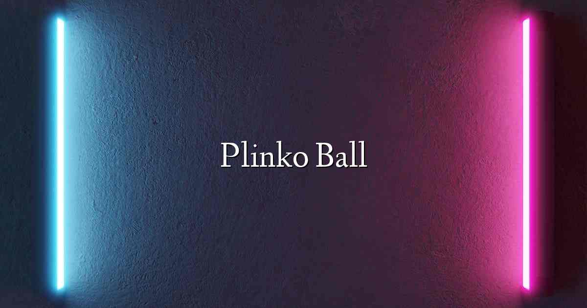 Plinko Ball