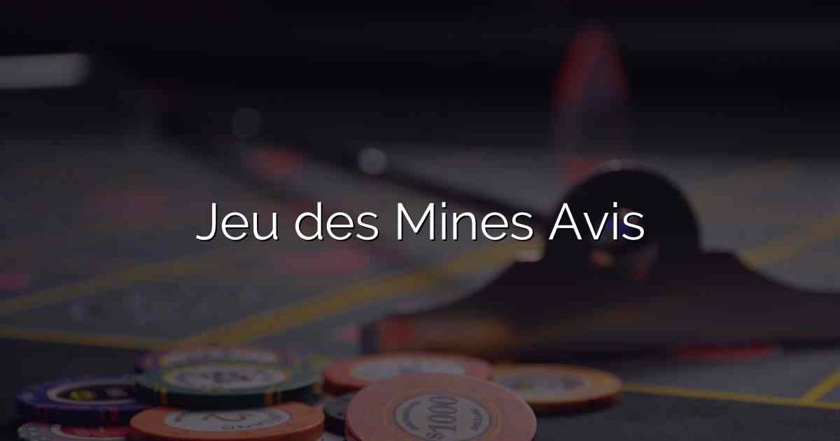 Jeu des Mines Avis