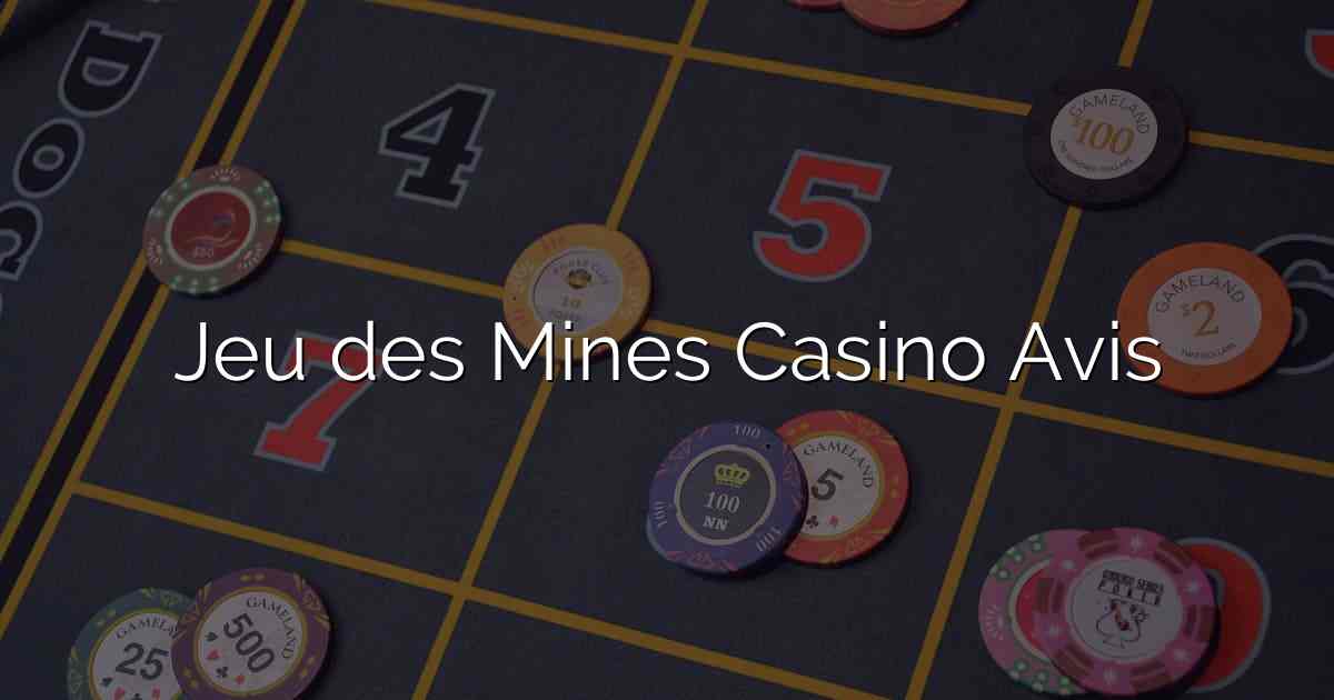 Jeu des Mines Casino Avis