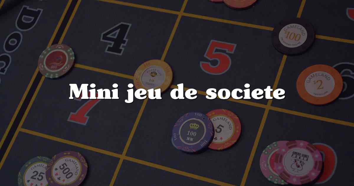 Mini jeu de societe