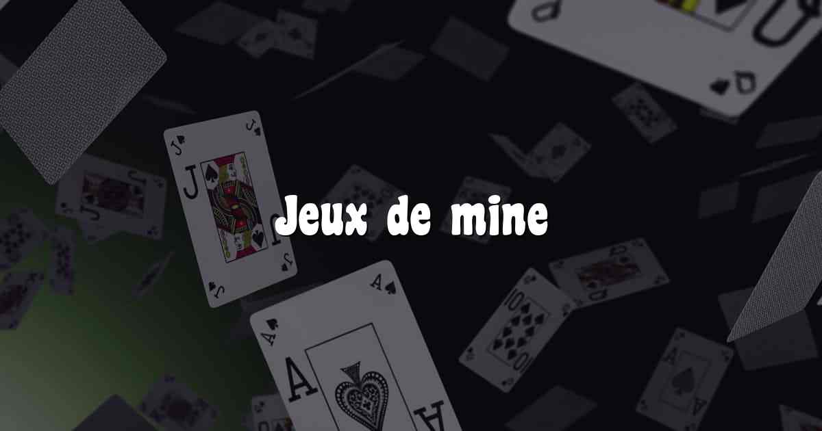 Jeux de mine