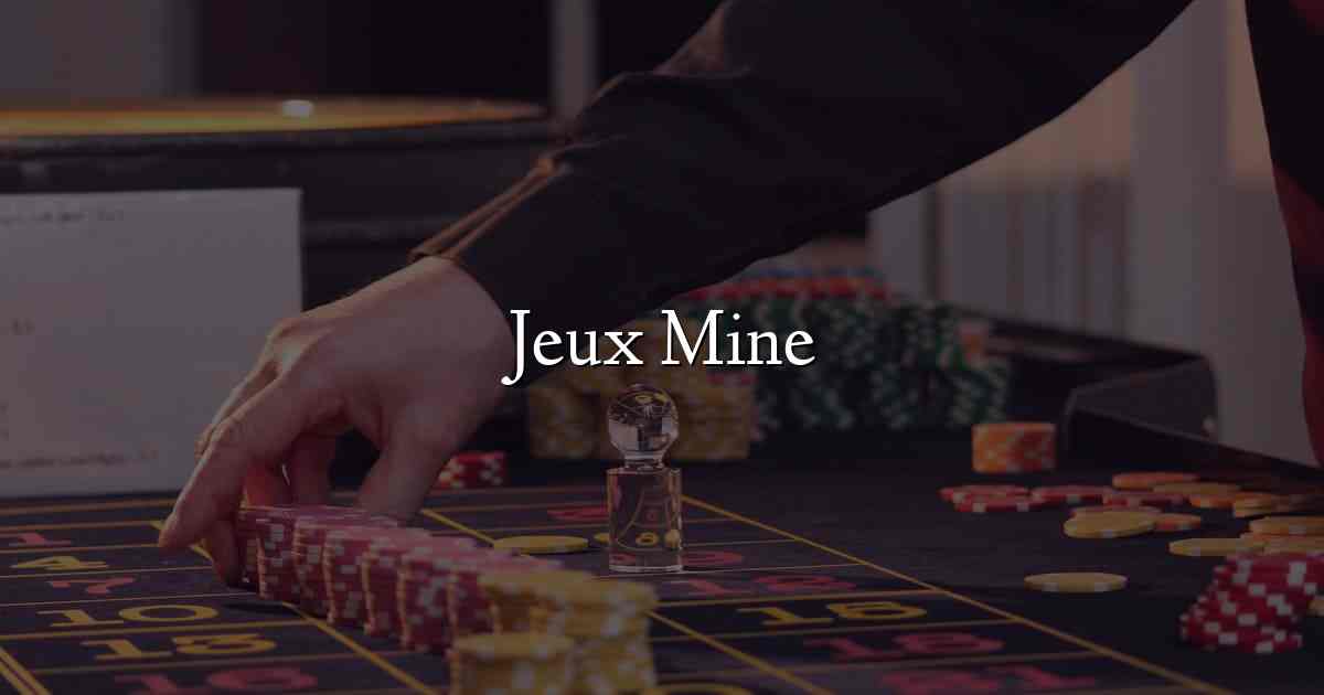 Jeux Mine