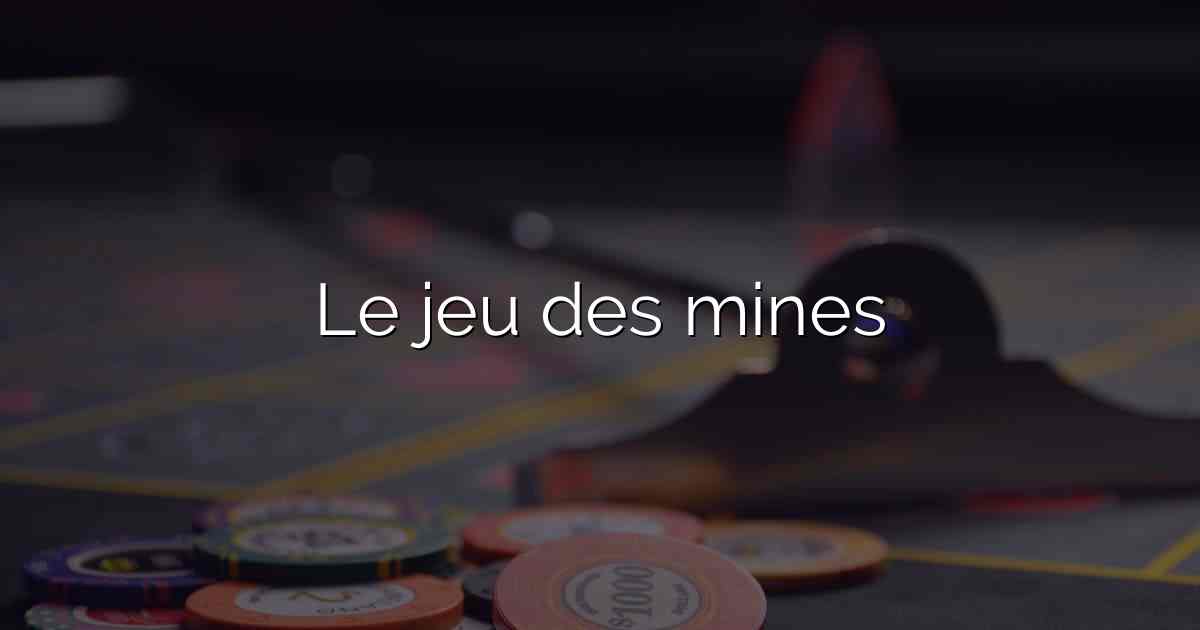 Le jeu des mines